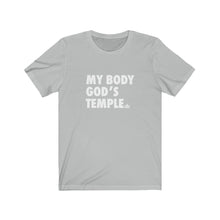 Load image into Gallery viewer, My Body God&#39;s Temple Unisex Jersey Short Sleeve Tee
