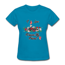 Load image into Gallery viewer, I Love My Sister, My Sister, Forever My Friend Women&#39;s T-Shirt - turquoise
