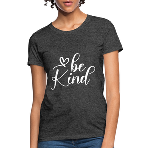 Be Kind Women's T-Shirt - heather black