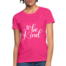 Load image into Gallery viewer, Be Kind Women&#39;s T-Shirt - fuchsia
