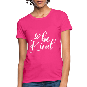 Be Kind Women's T-Shirt - fuchsia