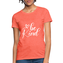 Load image into Gallery viewer, Be Kind Women&#39;s T-Shirt - heather coral
