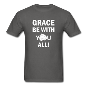 Grace BE With You All Unisex Classic T-Shirt - charcoal