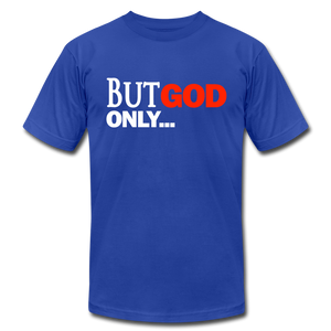 But God Only Unisex Jersey T-Shirt by Bella + Canvas - royal blue