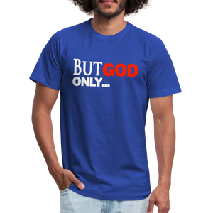 But God Only Unisex Jersey T-Shirt by Bella + Canvas - royal blue