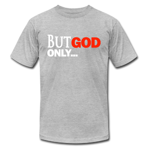 But God Only Unisex Jersey T-Shirt by Bella + Canvas - heather gray